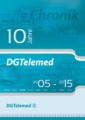 Rückblick - 10 Jahre DGTelemed - Die Chronik 